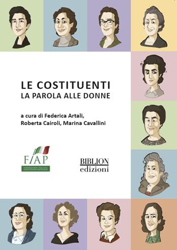 Le costituenti. La parola alle donne - Federica Artali, Roberta Cairoli, Marina Cavallini - Libro Biblion 2020, Divulgare la storia | Libraccio.it