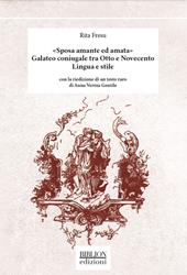 «Sposa amante ed amata». Galateo coniugale tra Otto e Novecento. Lingua e stile. Con la riedizione di un testo raro di Anna Vertua Gentile