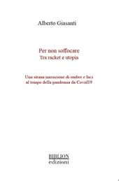 Per non soffocare. Tra racket e utopia. Una strana narrazione di ombre e luci al tempo della pandemia da Covid19