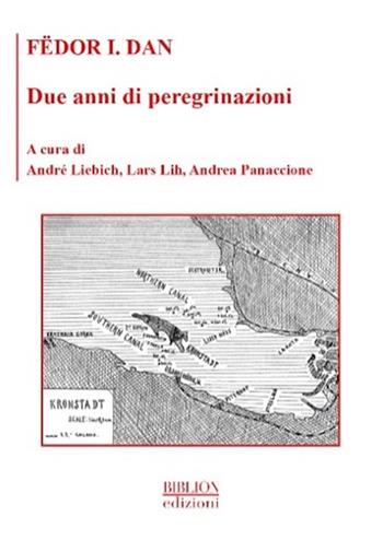 Due anni di peregrinazioni - I. Dan Fedor - Libro Biblion 2022, La Biblioteca Menscevica | Libraccio.it
