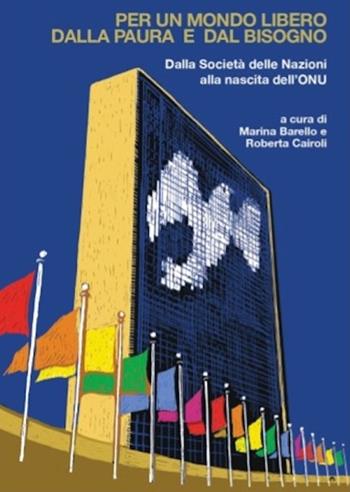 Per un mondo libero dalla paura e dal bisogno. Dalla Società delle Nazioni alla nascita dell’ONU  - Libro Biblion 2022, Divulgare la storia | Libraccio.it