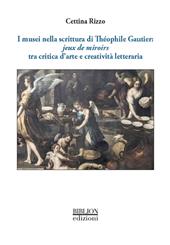 I musei nella scrittura di Théophile Gautier: jeux de miroirs tra critica d'arte e creatività letteraria