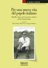 Per una nuova vita del popolo italiano. Modelli e forme nel Canzoniere italiano di Pier Paolo Pasolini