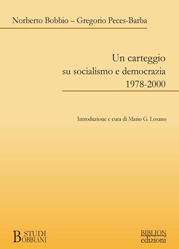Un carteggio su socialismo e democrazia 1978-2000 - Norberto Bobbio, Gregorio Peces-Barba - Libro Biblion 2023, Studi bobbiani | Libraccio.it