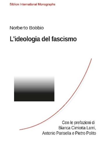 L'ideologia del fascismo - Norberto Bobbio - Libro Biblion 2023, Biblion international monographs | Libraccio.it