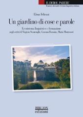 Un giardino di cose e parole. Ecosistema linguistico e formazione negli scritti di Virginia Staurenghi, Gemma Harasim, Maria Montessori