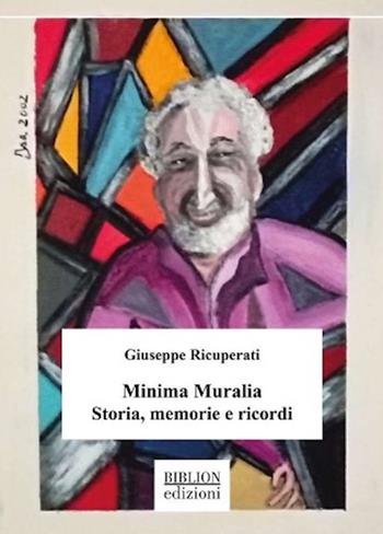 Minima Muralia. Storia, memorie e ricordi - Giuseppe Ricuperati - Libro Biblion 2024, Saggi | Libraccio.it