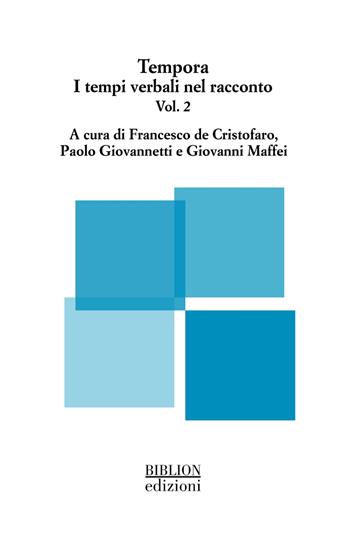 Tempora. I tempi verbali nel racconto. Vol. 2  - Libro Biblion 2024, Seminario permanente di narratologia | Libraccio.it