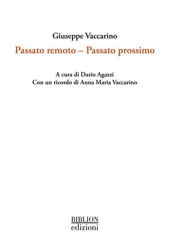 Passato remoto. Passato prossimo - Giuseppe Vaccarino - Libro Biblion 2024, La serratura e la chiave | Libraccio.it