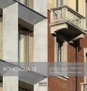 Roncaglia 12. L’architettura degli uffici contemporanei nel contesto milanese. Ediz. bilingue