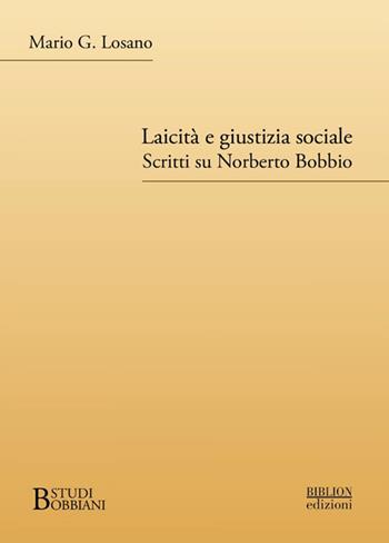Laicità e giustizia sociale. Scritti su Norberto Bobbio - Marco G. Losano - Libro Biblion 2025, Studi bobbiani | Libraccio.it