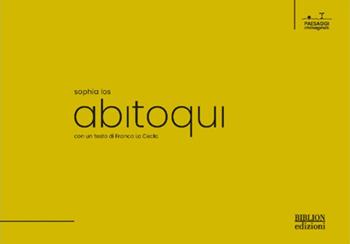 Abito qui - Sophia Los - Libro Biblion 2025 | Libraccio.it