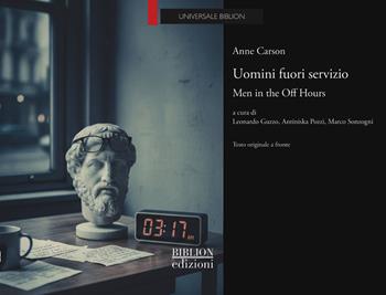 Uomini fuori servizio. Men in the Off Hours - Anne Carson - Libro Biblion 2025, Universale | Libraccio.it