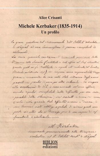 Michele Kerbaker (1835-1914). Un profilo - Alice Crisanti - Libro Biblion 2025, Saggi | Libraccio.it