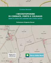 I microtoponimi di Cornate, Porto e Colnago. Nomi di luogo che cantano una storia antica