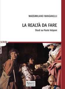 La Realtà Da Fare. Studi Su Paolo Volponi