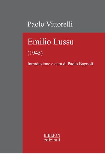 Emilio Lussu (1945) - Paolo Vittorelli - Libro Biblion 2025, La biblioteca di Rivista storica del socialismo | Libraccio.it