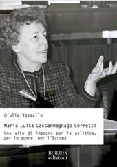 Maria Luisa Cassanmagnago Cerretti. Una vita di impegno per la politica, per le donne, per l’Europa