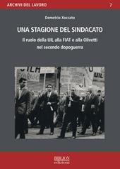 Una stagione del sindacato. Il ruolo della Uil alla Fiat e all'Olivetti nel secondo dopoguerra