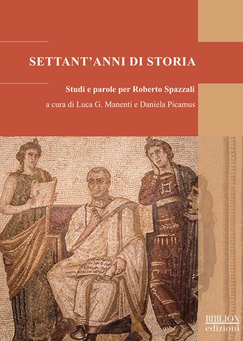 Settant’anni di storia. Studi e parole per Roberto Spazzali  - Libro Biblion 2026, Adriatica moderna | Libraccio.it