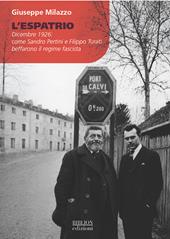L'espatrio. Dicembre 1926: come Sandro Pertini e Filippo Turati beffarono il regime fascista