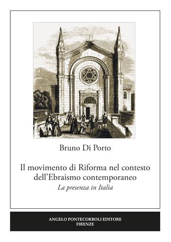 Il movimento di Riforma nel contesto dell'ebraismo contemporaneo. La presenza in Italia - Bruno Di Porto - Libro Pontecorboli Editore 2018 | Libraccio.it