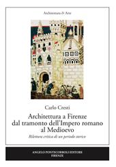 Architettura a Firenze dal tramonto dell'Impero romano al Medioevo. Rilettura critica di un periodo storico