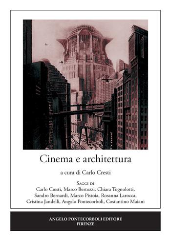 Cinema e architettura - Carlo Cresti - Libro Pontecorboli Editore 2019 | Libraccio.it
