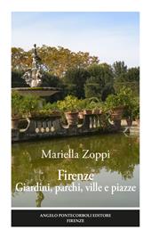 Firenze. Giardini, parchi, ville e piazze. Ediz. illustrata