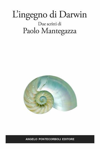 L' ingegno di Darwin. Nuova ediz. - Paolo Mantegazza - Libro Pontecorboli Editore 2020 | Libraccio.it