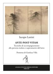 Ante-post-vitam. Tecniche di accompagnamento alla persona malata e superamento del lutto