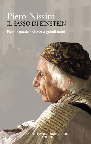 Il sasso di Einstein. Piccole poesie dedicate a grandi nomi - Piero Nissim - Libro Pontecorboli Editore 2021 | Libraccio.it