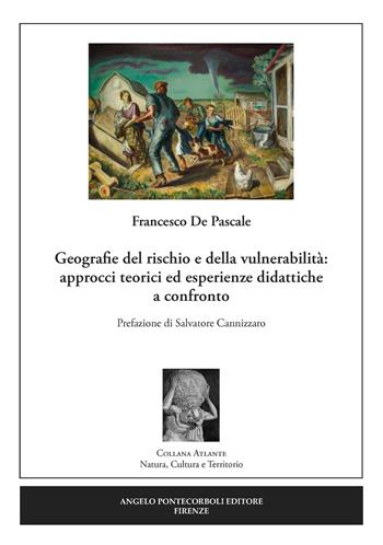 Geografie del rischio e della vulnerabilità: approcci teorici ed esperienze didattiche a confronto - Francesco De Pascale - Libro Pontecorboli Editore 2022 | Libraccio.it