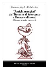 «Antichi mangiari» dal Trecento al Settecento a Firenze e dintorni