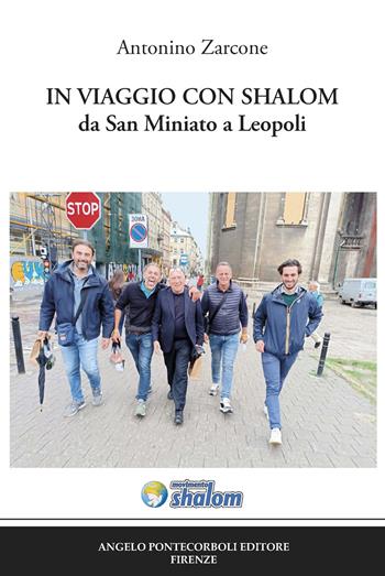 In viaggio con Shalom da San Miniato a Leopoli - Antonino Zarcone - Libro Pontecorboli Editore 2022 | Libraccio.it