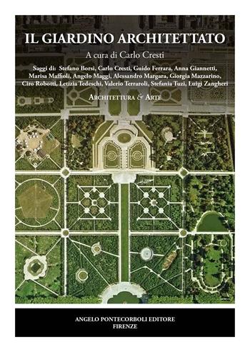 Il giardino architettato  - Libro Pontecorboli Editore 2023, Architettura e arte | Libraccio.it