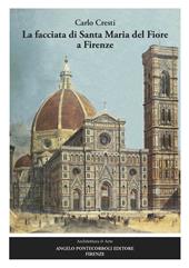 La facciata di Santa Maria del Fiore a Firenze. Nuova ediz.