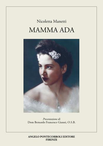 Mamma Ada - Nicoletta Manetti - Libro Pontecorboli Editore 2024 | Libraccio.it