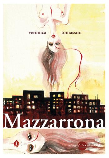 Mazzarrona - Veronica Tomassini - Libro Miraggi Edizioni 2019, Golem | Libraccio.it