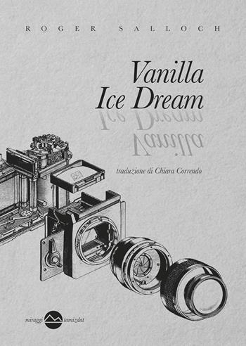 Vanilla ice dream - Roger Salloch - Libro Miraggi Edizioni 2020, Tamizdat | Libraccio.it