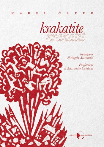 Krakatite - Karel Capek - Libro Miraggi Edizioni 2020, Novávlna | Libraccio.it