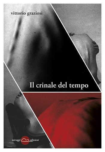 Il crinale del tempo - Vittorio Graziosi - Libro Miraggi Edizioni 2019, Golem | Libraccio.it