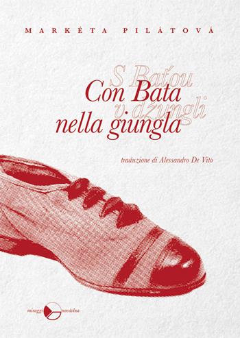 Con Bata nella giungla - Markéta Pilátová - Libro Miraggi Edizioni 2020, Novávlna | Libraccio.it