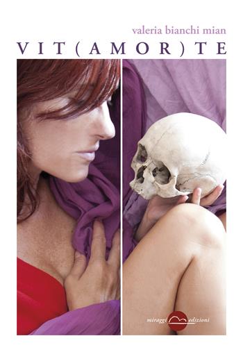 Vit(amor)te - Valeria Bianchi Mian - Libro Miraggi Edizioni 2020, Golem | Libraccio.it