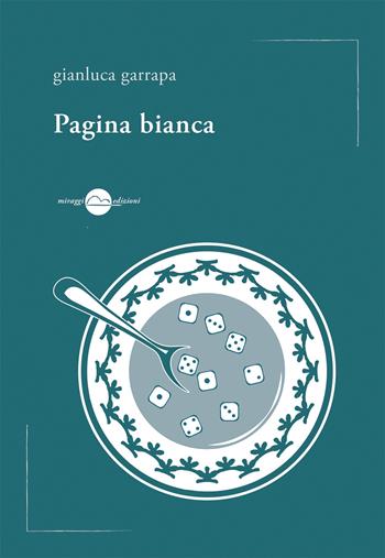 Pagina bianca - Gianluca Garrapa - Libro Miraggi Edizioni 2020, Voci | Libraccio.it