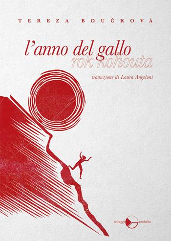 L'anno del gallo - Tereza Boucková - Libro Miraggi Edizioni 2021, Novávlna | Libraccio.it