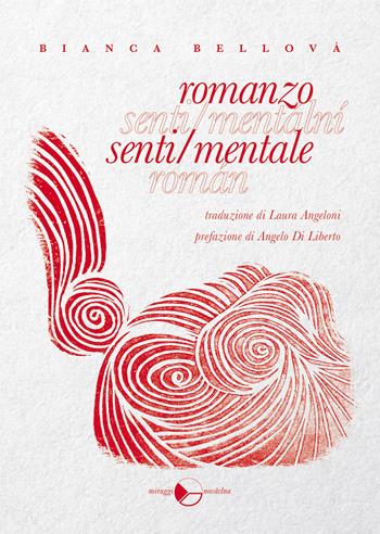 Romanzo senti/mentale - Bianca Bellová - Libro Miraggi Edizioni 2021, Novávlna | Libraccio.it