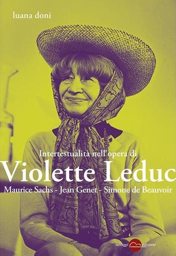 Intertestualità nell'opera di Violette Leduc. Maurice Sachs, Jean Genet, Simone de Beauvoir - Luana Doni - Libro Miraggi Edizioni 2023, Contrappunti | Libraccio.it
