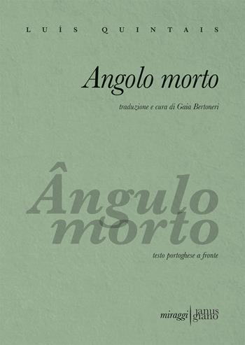 Angolo morto. Testo portoghese a fronte - Luís Quintais - Libro Miraggi Edizioni 2023, Janus-Giano | Libraccio.it