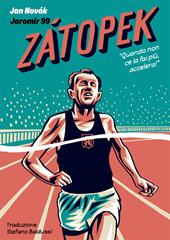 Zatopek. Quando non ce la fai più, accelera!